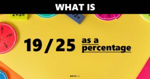 What is 19 out of 25 as a percentage?